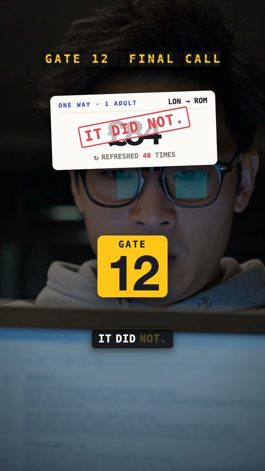 Gate 12, final call. The London to Rome fare, refreshed 40 times, stamped: it did not.